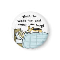 Wake Up and Smell the Corgi magnets