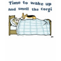 Wake Up and Smell the Corgi t-shirts