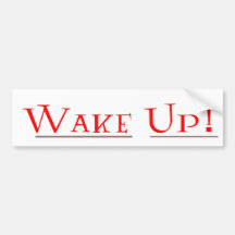Wake up bumper stickers