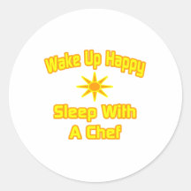 Wake Up Happy ... Sleep With a Chef Sticker