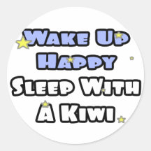 Wake Up Happy...Sleep With a Kiwi Stickers