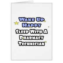 Wake Up Happy .. Sleep With Pharmacy Tech Card