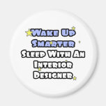 Wake Up Smarter...Sleep With an Interior Designer Refrigerator Magnet