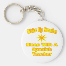 Wake Up Smarter ... Sleep With Spanish Teacher Keychains