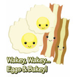 wakey wakey eggs n bakey t-shirts