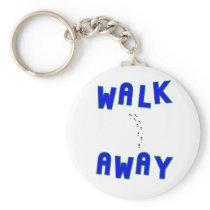 Walk Away Keychains