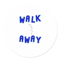 Walk Away Sticker