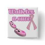 Walk for a Cure Breast Cancer buttons