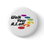 Walk Your A.S. Off - Logo Only Pins