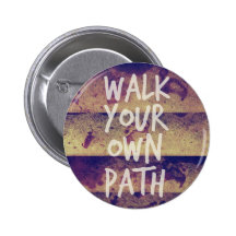 Walk Your Own Path Pinback Button