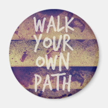 Walk Your Own Path Refrigerator Magnets
