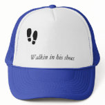 Walkin in his shoes, hats