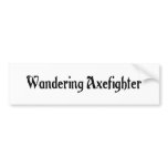 Wandering Axefighter Bumper Sticker bumper stickers