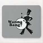 WANNA BANG? mousepads