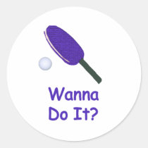 Wanna Do It Ping Pong stickers
