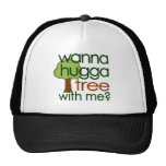 Wanna Hugga Tree With Me? Hats