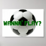 Wanna Play? Soccer posters