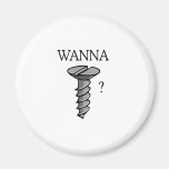 WANNA SCREW? FRIDGE MAGNETS