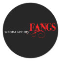 Wanna see my fangs... stickers