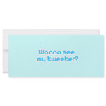Wanna see my tweeter rack cards