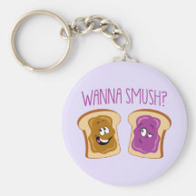 Wanna Smush? Key Chains