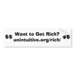 Want to Get Rich? ... unintuitive.org/rich/ bumper stickers