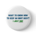 Want To Know How To Keep An Idiot Busy Button