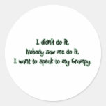 Want to Speak to Grampy Round Sticker