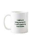 Want to Speak to Great Grandma Coffee Mugs