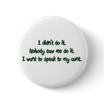 Want to Speak to My Aunt Pinback Buttons