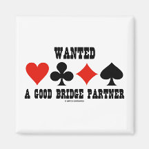 Wanted A Good Bridge Partner (Bridge Attitude) Refrigerator Magnet