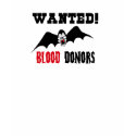 Wanted! Blood Donors t-shirts
