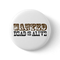 Wanted Dead Or Alive Pinback Buttons