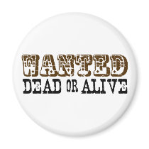 Wanted Dead Or Alive Fridge Magnet