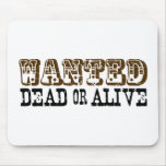 Wanted Dead Or Alive mousepads