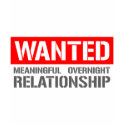 WANTED: Meaningful One Night Relationship t-shirts