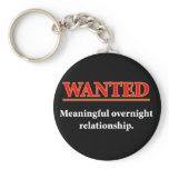 WANTED - Meaningful Overnight Relationship keychains