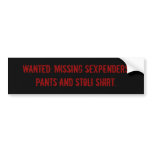 WANTED: missing Sexpenders pants and Stoli shirt. bumper stickers