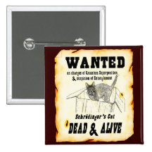 WANTED: Schrodinger's Cat Button