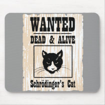 Wanted Schrodinger's Cat Mousepads