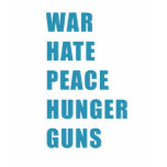 war hate peace hunger guns t-shirts