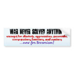 WAR NEVER SOLVED ANYTHING... bumper stickers