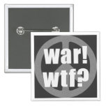 War WTF Peace symbol Button