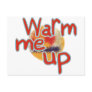 Warm Me Up Post Card