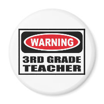 Warning 3RD GRADE TEACHER Magnet
