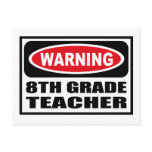 Warning 8TH GRADE TEACHER Postcard