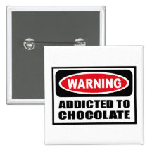 Warning ADDICTED TO CHOCOLATE Button