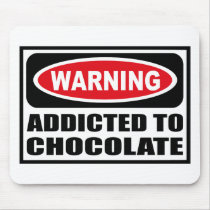 Warning ADDICTED TO CHOCOLATE Mousepad