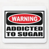 Warning ADDICTED TO SUGAR Mousepad