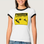 Warning! Angry Fey t-shirts